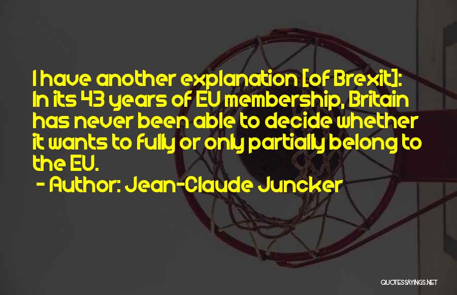 43 Years Quotes By Jean-Claude Juncker