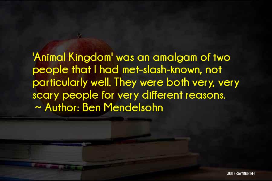 Ben Mendelsohn Quotes: 'animal Kingdom' Was An Amalgam Of Two People That I Had Met-slash-known, Not Particularly Well. They Were Both Very, Very