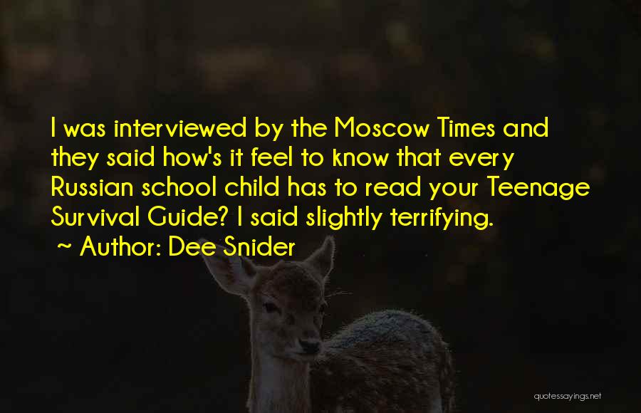Dee Snider Quotes: I Was Interviewed By The Moscow Times And They Said How's It Feel To Know That Every Russian School Child