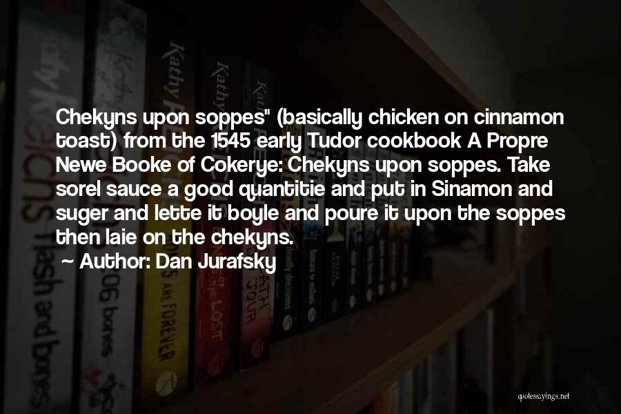 Dan Jurafsky Quotes: Chekyns Upon Soppes (basically Chicken On Cinnamon Toast) From The 1545 Early Tudor Cookbook A Propre Newe Booke Of Cokerye: