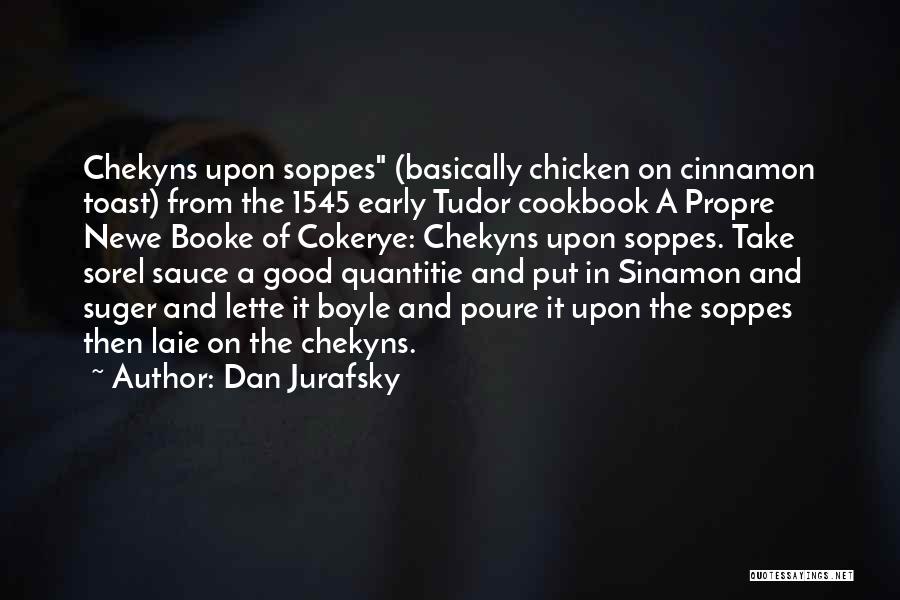 Dan Jurafsky Quotes: Chekyns Upon Soppes (basically Chicken On Cinnamon Toast) From The 1545 Early Tudor Cookbook A Propre Newe Booke Of Cokerye: