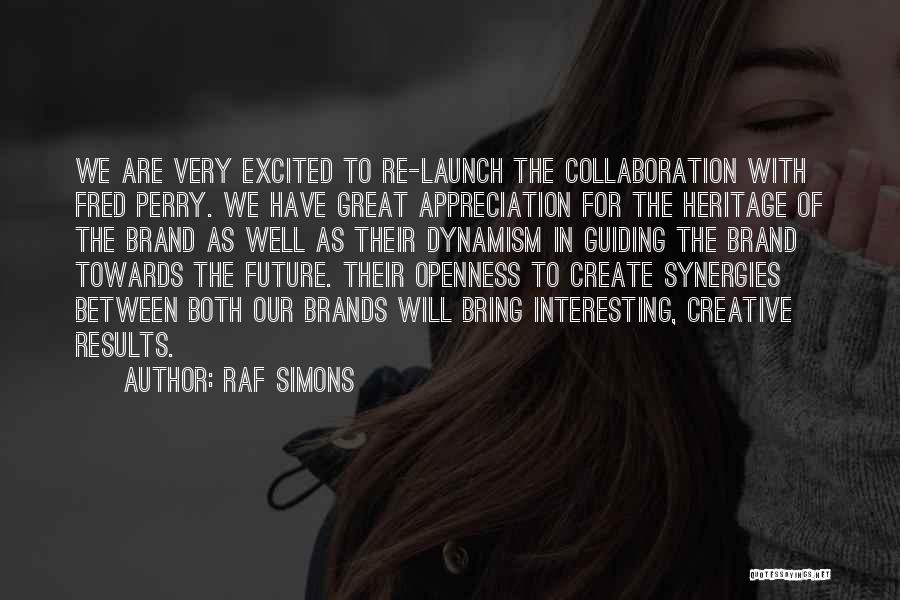 Raf Simons Quotes: We Are Very Excited To Re-launch The Collaboration With Fred Perry. We Have Great Appreciation For The Heritage Of The