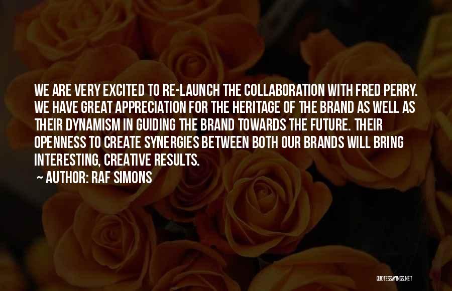 Raf Simons Quotes: We Are Very Excited To Re-launch The Collaboration With Fred Perry. We Have Great Appreciation For The Heritage Of The