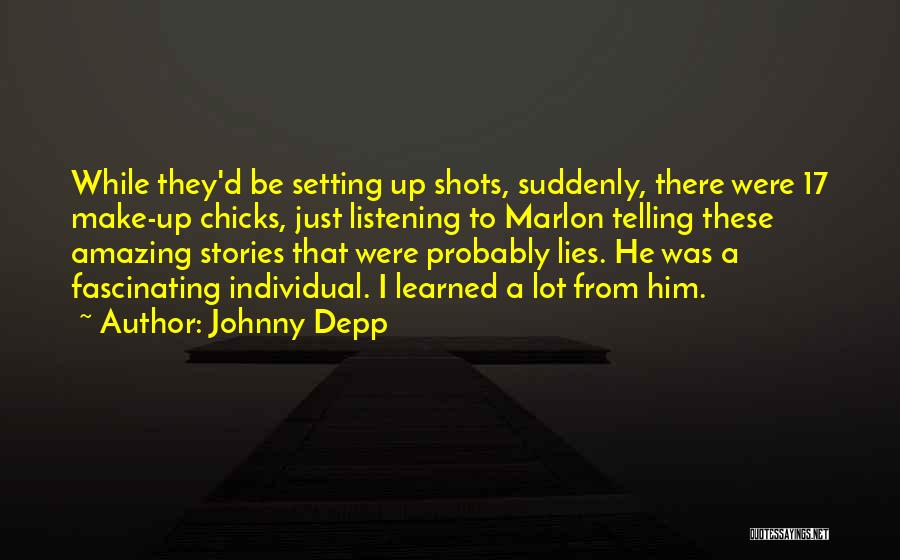 Johnny Depp Quotes: While They'd Be Setting Up Shots, Suddenly, There Were 17 Make-up Chicks, Just Listening To Marlon Telling These Amazing Stories