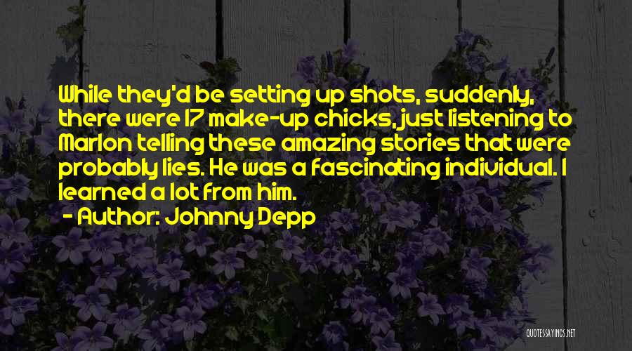 Johnny Depp Quotes: While They'd Be Setting Up Shots, Suddenly, There Were 17 Make-up Chicks, Just Listening To Marlon Telling These Amazing Stories