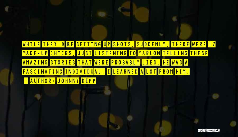 Johnny Depp Quotes: While They'd Be Setting Up Shots, Suddenly, There Were 17 Make-up Chicks, Just Listening To Marlon Telling These Amazing Stories