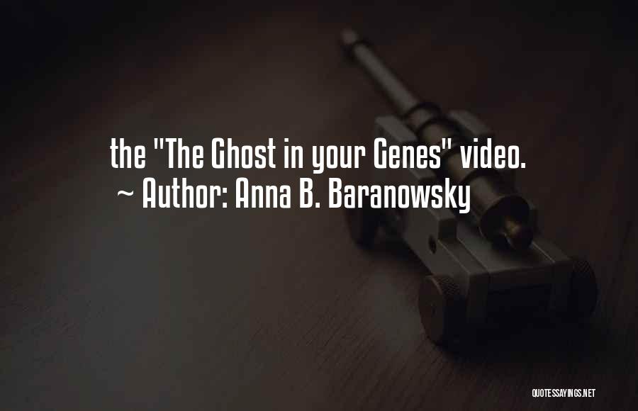 Anna B. Baranowsky Quotes: The The Ghost In Your Genes Video.