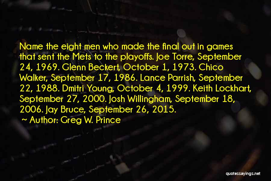 Greg W. Prince Quotes: Name The Eight Men Who Made The Final Out In Games That Sent The Mets To The Playoffs. Joe Torre,