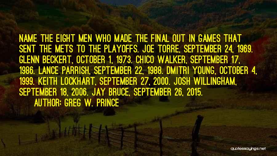 Greg W. Prince Quotes: Name The Eight Men Who Made The Final Out In Games That Sent The Mets To The Playoffs. Joe Torre,