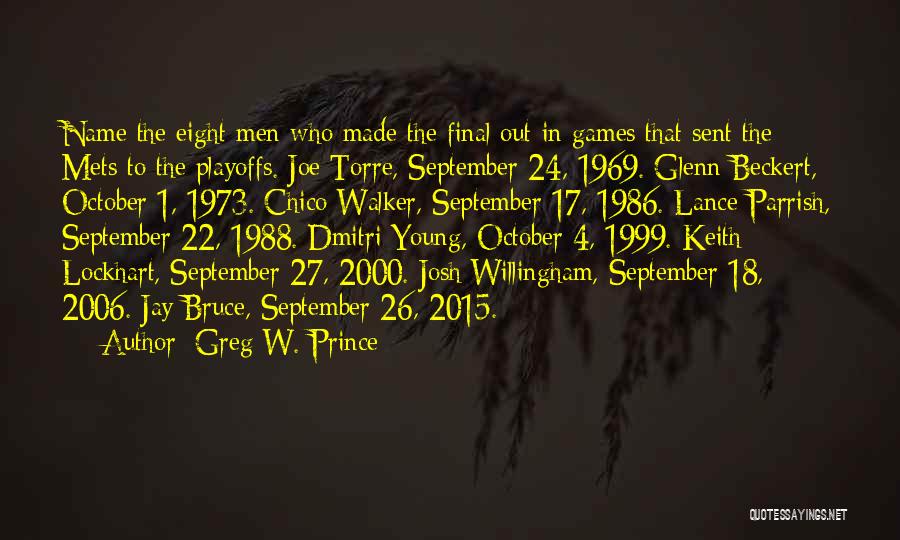 Greg W. Prince Quotes: Name The Eight Men Who Made The Final Out In Games That Sent The Mets To The Playoffs. Joe Torre,