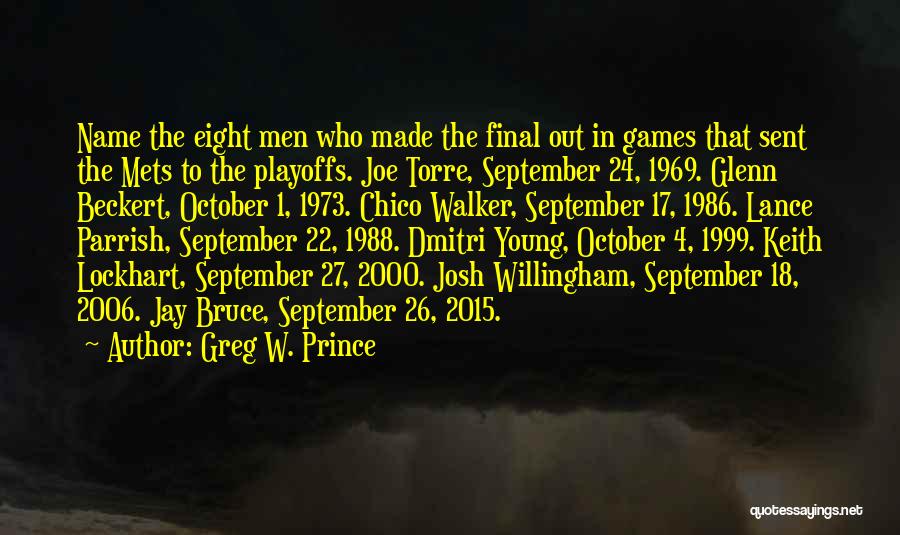 Greg W. Prince Quotes: Name The Eight Men Who Made The Final Out In Games That Sent The Mets To The Playoffs. Joe Torre,