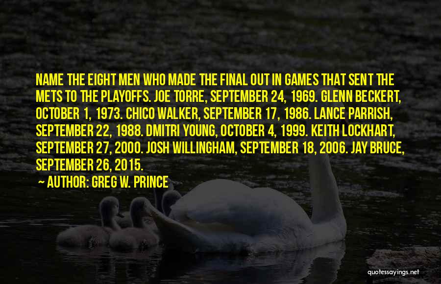 Greg W. Prince Quotes: Name The Eight Men Who Made The Final Out In Games That Sent The Mets To The Playoffs. Joe Torre,