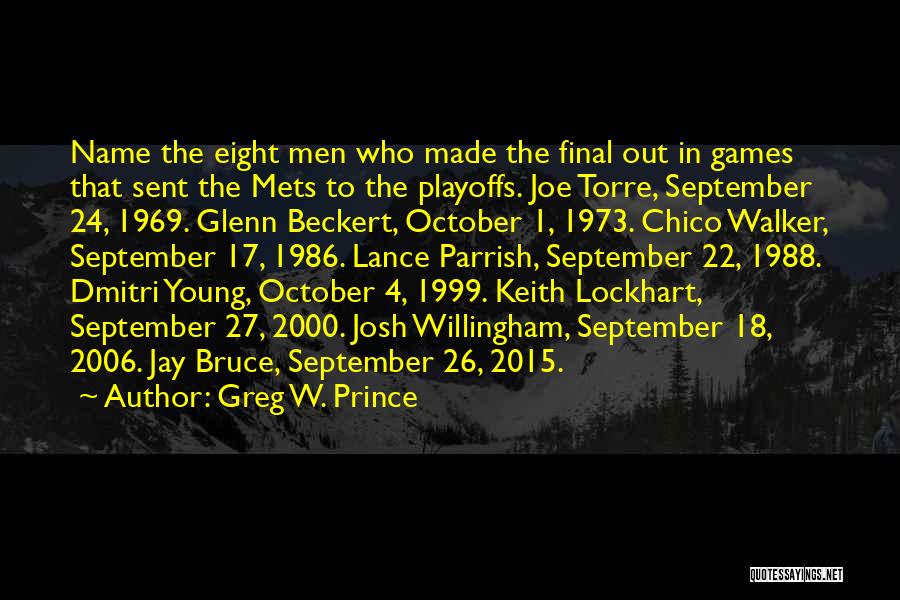 Greg W. Prince Quotes: Name The Eight Men Who Made The Final Out In Games That Sent The Mets To The Playoffs. Joe Torre,