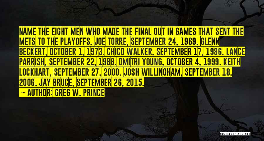 Greg W. Prince Quotes: Name The Eight Men Who Made The Final Out In Games That Sent The Mets To The Playoffs. Joe Torre,