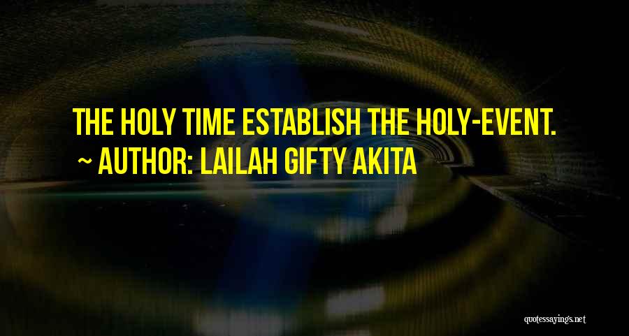 Lailah Gifty Akita Quotes: The Holy Time Establish The Holy-event.