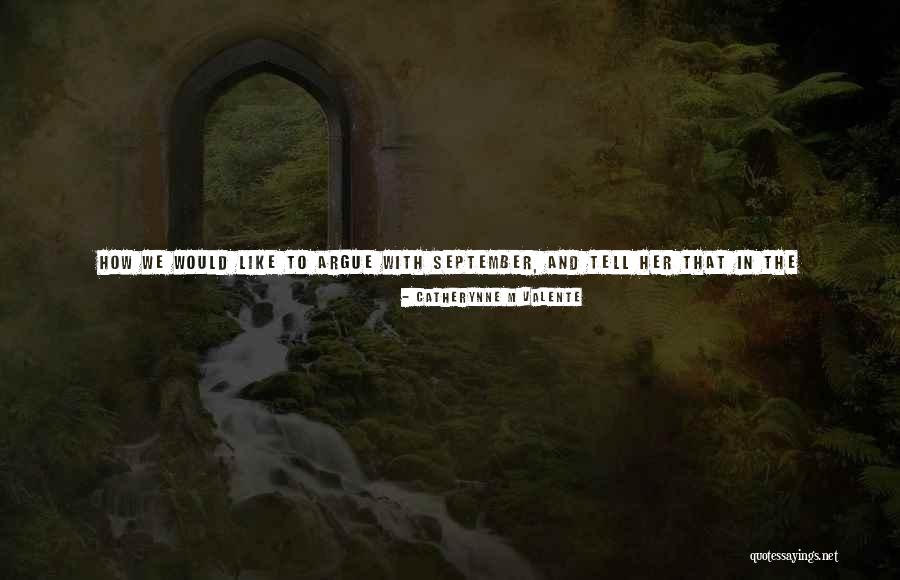 43491074 Quotes By Catherynne M Valente 43491074 Quotes By Catherynne M Valente