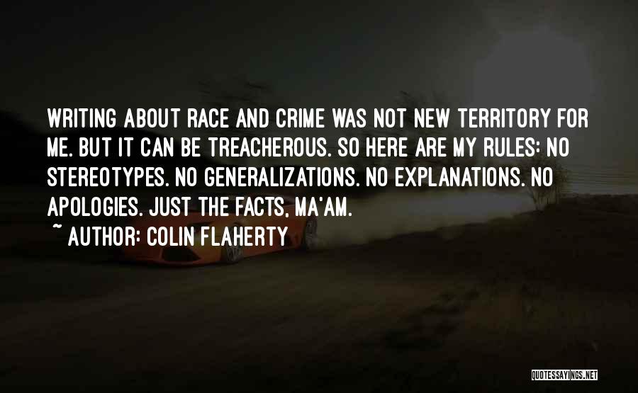 Colin Flaherty Quotes: Writing About Race And Crime Was Not New Territory For Me. But It Can Be Treacherous. So Here Are My