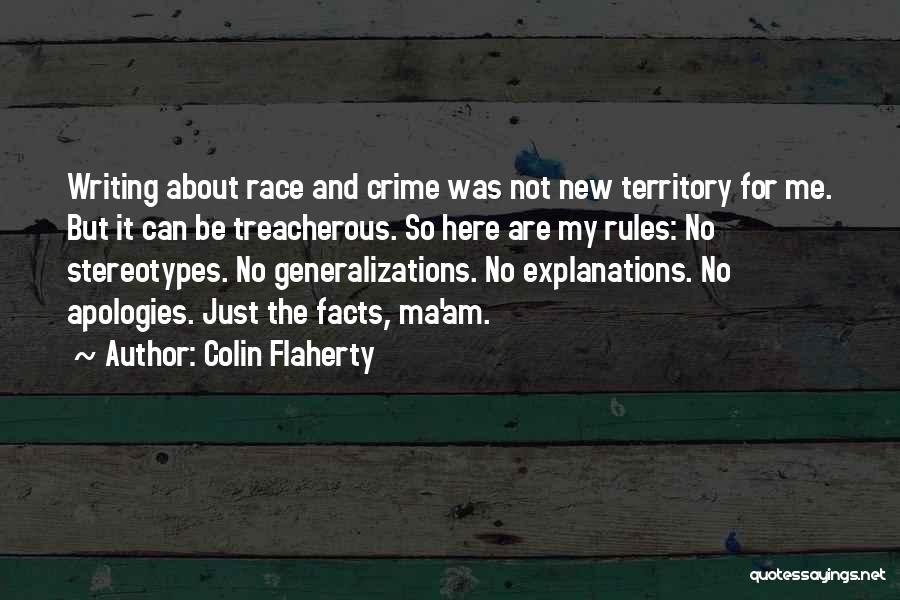 Colin Flaherty Quotes: Writing About Race And Crime Was Not New Territory For Me. But It Can Be Treacherous. So Here Are My