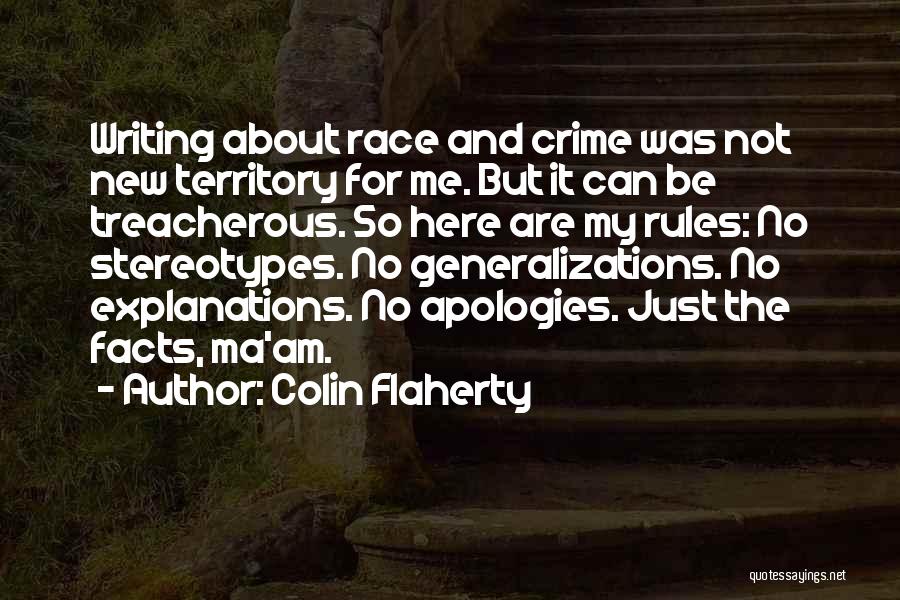 Colin Flaherty Quotes: Writing About Race And Crime Was Not New Territory For Me. But It Can Be Treacherous. So Here Are My