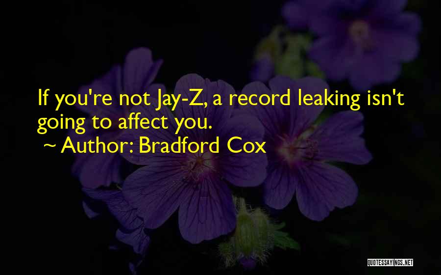 Bradford Cox Quotes: If You're Not Jay-z, A Record Leaking Isn't Going To Affect You.