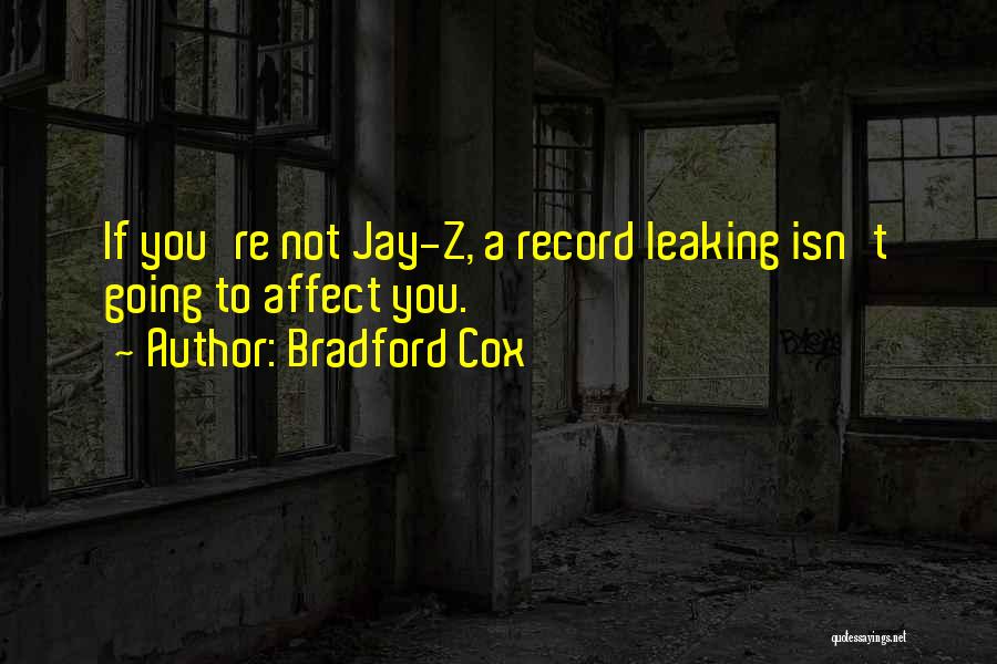 Bradford Cox Quotes: If You're Not Jay-z, A Record Leaking Isn't Going To Affect You.