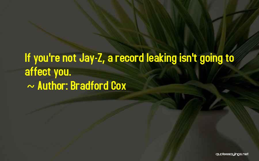 Bradford Cox Quotes: If You're Not Jay-z, A Record Leaking Isn't Going To Affect You.