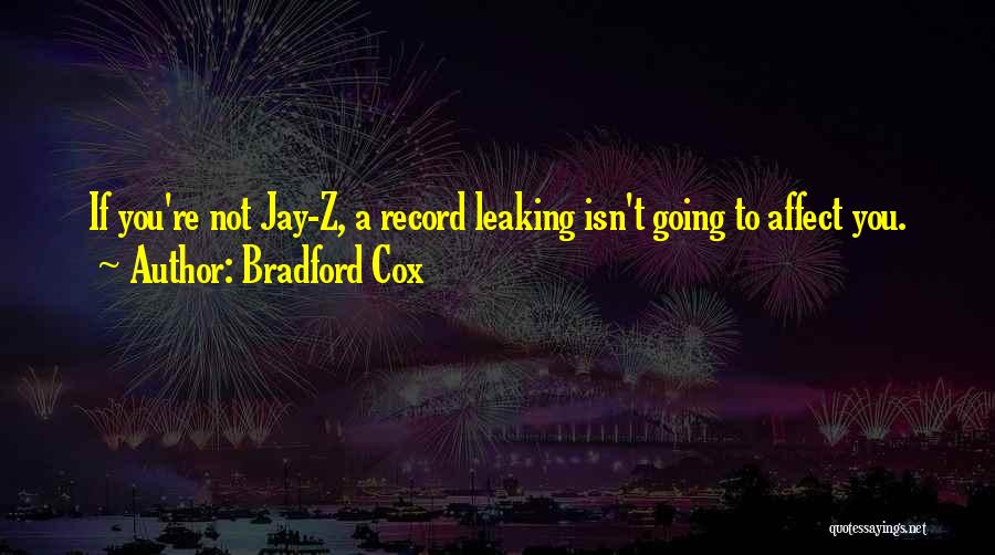 Bradford Cox Quotes: If You're Not Jay-z, A Record Leaking Isn't Going To Affect You.