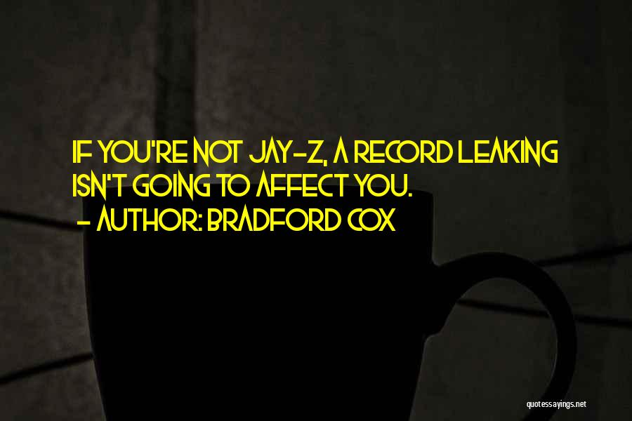 Bradford Cox Quotes: If You're Not Jay-z, A Record Leaking Isn't Going To Affect You.