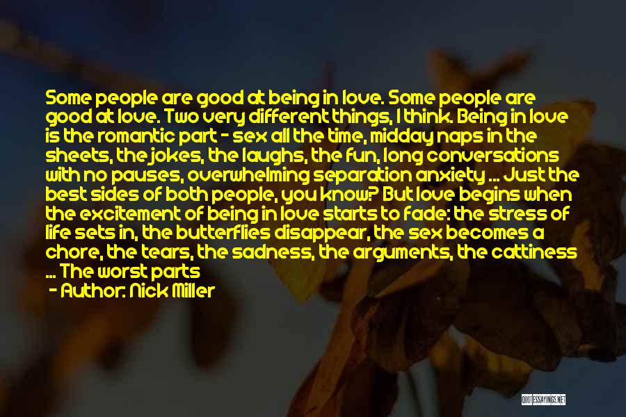 Nick Miller Quotes: Some People Are Good At Being In Love. Some People Are Good At Love. Two Very Different Things, I Think.