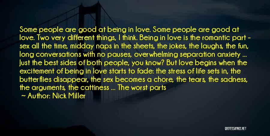 Nick Miller Quotes: Some People Are Good At Being In Love. Some People Are Good At Love. Two Very Different Things, I Think.