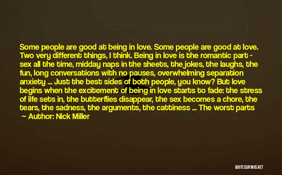 Nick Miller Quotes: Some People Are Good At Being In Love. Some People Are Good At Love. Two Very Different Things, I Think.