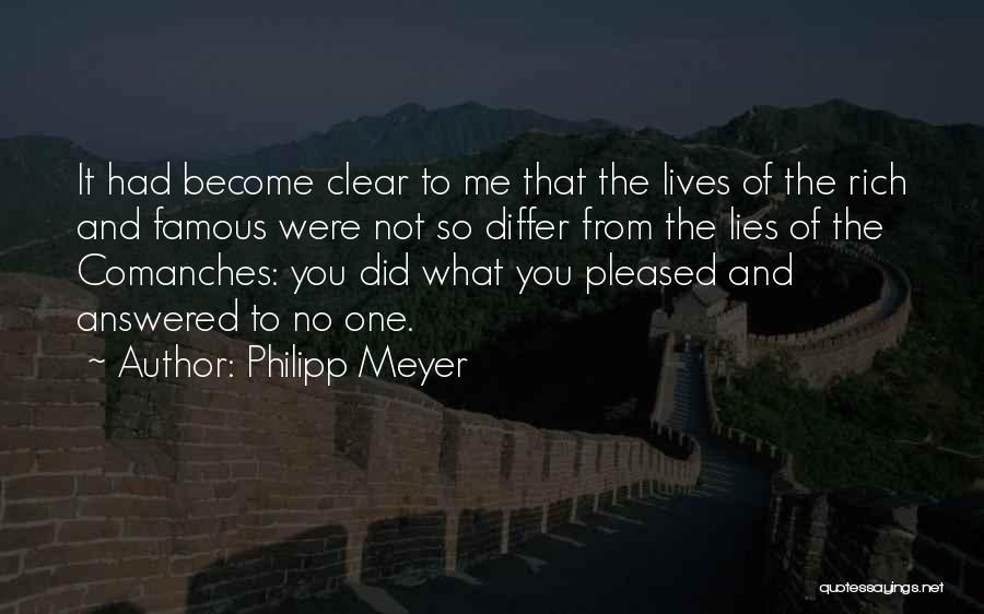 Philipp Meyer Quotes: It Had Become Clear To Me That The Lives Of The Rich And Famous Were Not So Differ From The