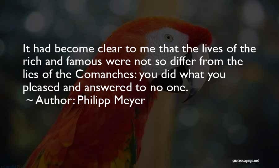 Philipp Meyer Quotes: It Had Become Clear To Me That The Lives Of The Rich And Famous Were Not So Differ From The