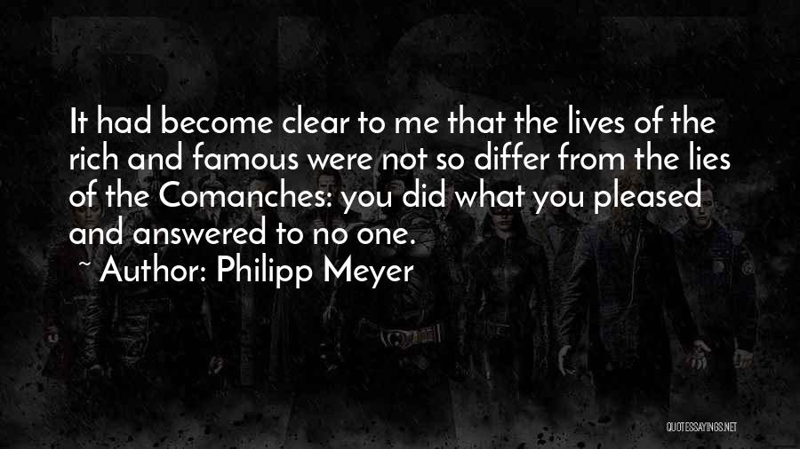 Philipp Meyer Quotes: It Had Become Clear To Me That The Lives Of The Rich And Famous Were Not So Differ From The