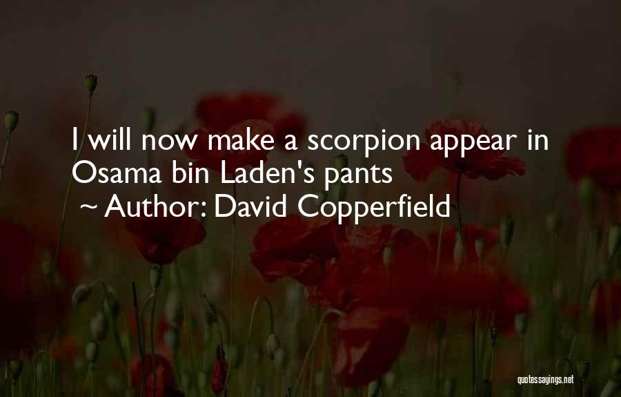 David Copperfield Quotes: I Will Now Make A Scorpion Appear In Osama Bin Laden's Pants