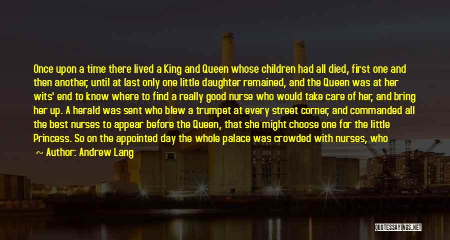 Andrew Lang Quotes: Once Upon A Time There Lived A King And Queen Whose Children Had All Died, First One And Then Another,