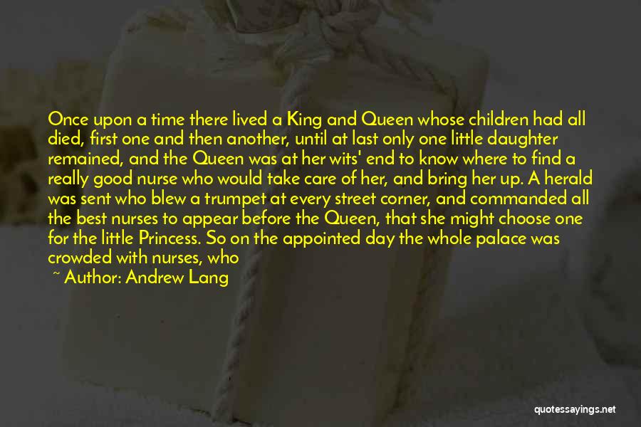 Andrew Lang Quotes: Once Upon A Time There Lived A King And Queen Whose Children Had All Died, First One And Then Another,