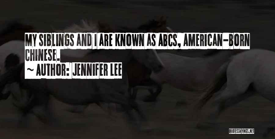 Jennifer Lee Quotes: My Siblings And I Are Known As Abcs, American-born Chinese.