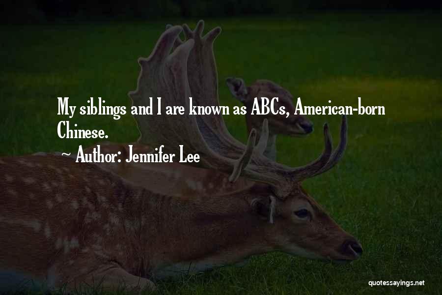 Jennifer Lee Quotes: My Siblings And I Are Known As Abcs, American-born Chinese.