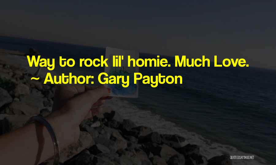 Gary Payton Quotes: Way To Rock Lil' Homie. Much Love.