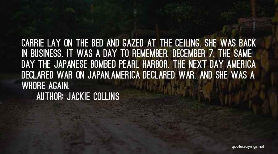 Jackie Collins Quotes: Carrie Lay On The Bed And Gazed At The Ceiling. She Was Back In Business. It Was A Day To