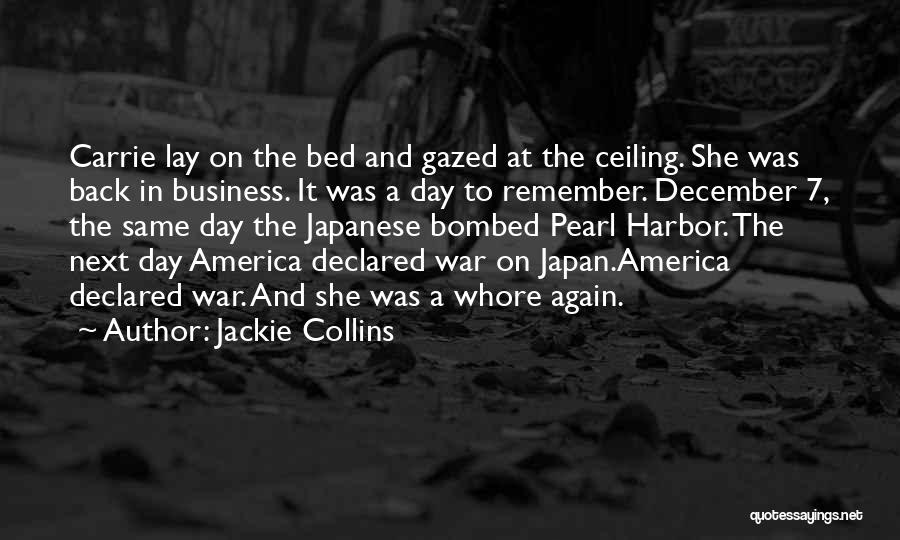 Jackie Collins Quotes: Carrie Lay On The Bed And Gazed At The Ceiling. She Was Back In Business. It Was A Day To