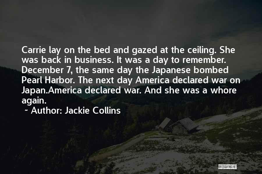 Jackie Collins Quotes: Carrie Lay On The Bed And Gazed At The Ceiling. She Was Back In Business. It Was A Day To