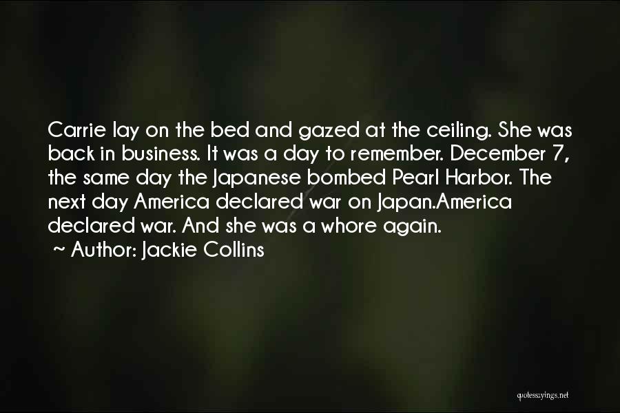 Jackie Collins Quotes: Carrie Lay On The Bed And Gazed At The Ceiling. She Was Back In Business. It Was A Day To