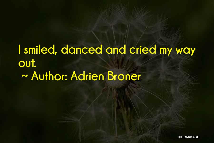 Adrien Broner Quotes: I Smiled, Danced And Cried My Way Out.