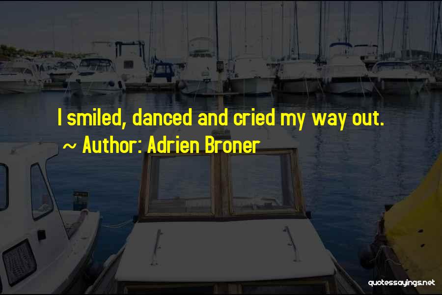 Adrien Broner Quotes: I Smiled, Danced And Cried My Way Out.