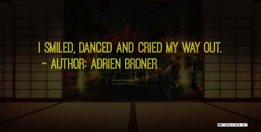 Adrien Broner Quotes: I Smiled, Danced And Cried My Way Out.