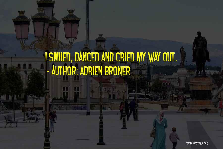 Adrien Broner Quotes: I Smiled, Danced And Cried My Way Out.