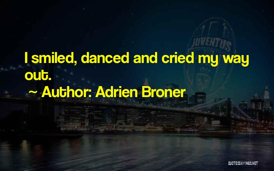 Adrien Broner Quotes: I Smiled, Danced And Cried My Way Out.