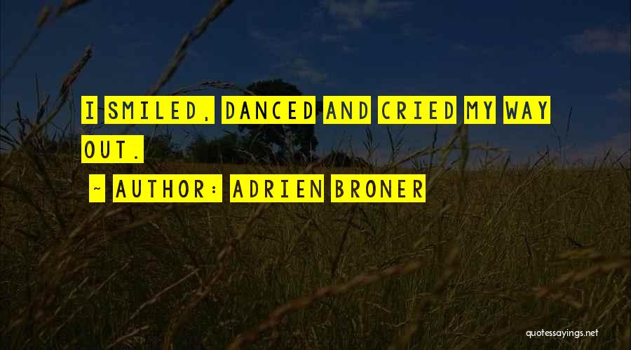 Adrien Broner Quotes: I Smiled, Danced And Cried My Way Out.